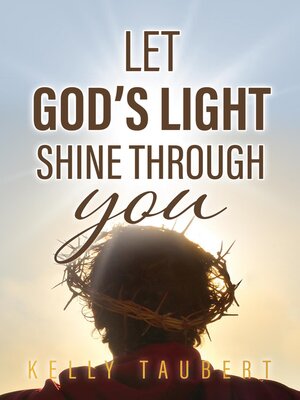 cover image of Let God's Light Shine Through You
